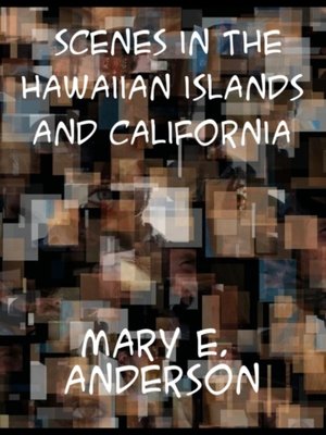 cover image of Scenes in the Hawaiian Islands and California
